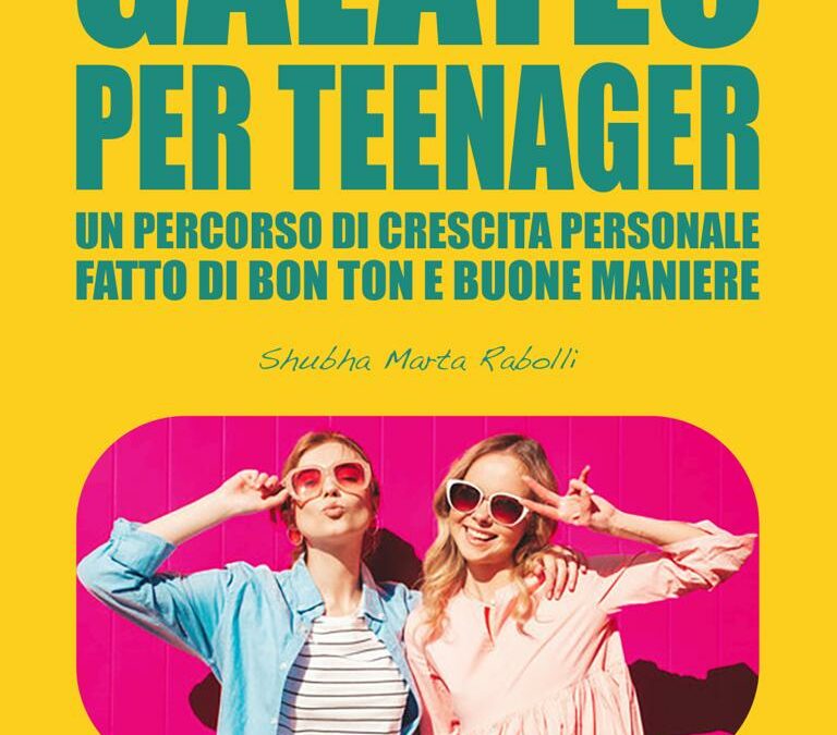 Galateo per teenager: il nuovo libro di Shubha Rabolli